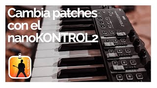 Cambia tus patches yo sonidos con el nanoKONTROL2  Tutorial [upl. by Wicks338]