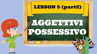 Corso di inglese 5 2  AGGETTIVI POSSESSIVI [upl. by Boorman]