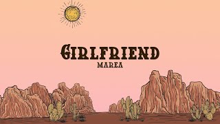 MAREA  Girlfriend Lyrics [upl. by Acirret]