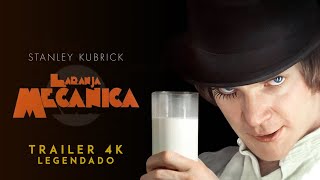 Laranja Mecânica 1971 • Trailer 4K Legendado [upl. by Pedersen]