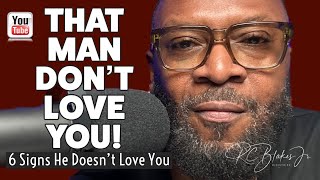 SIX SIGNS THAT A MAN DOES NOT REALLY LOVE YOU by RC Blakes [upl. by Anette]