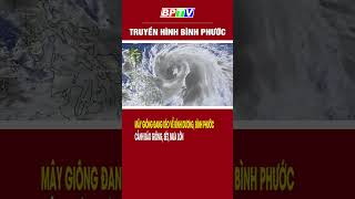 Mây dông đang kéo về Bình Dương Đồng Nai Bình Phước cảnh báo dông sét mưa lớn shorts  BPTV [upl. by Verdie]