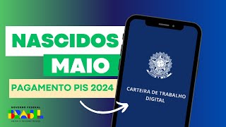 PIS 2024 DATA DE PAGAMENTO para NASCIDOS DE MAIO  Calendário do SAQUE [upl. by Irby]