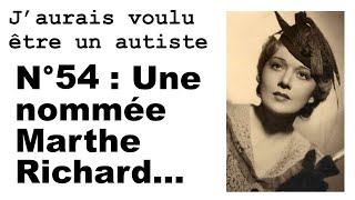 Jaurais voulu être un autiste N°54  Une nommée Marthe Richard [upl. by Cirillo]