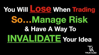 You Will Lose in Trading Manage Risk Create Your Invalidation with True Algo [upl. by Filippa]