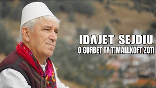 Idajet Sejdiu  O gurbet ty tmallkoft Zoti [upl. by Arnst]