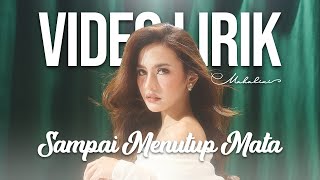 MAHALINI  SAMPAI MENUTUP MATA LYRIC VIDEO LIRIK LAGU TERBARU [upl. by Dami]