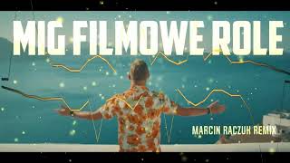 MIG  Filmowe role  Marcin Raczuk Remix  NOWOŚĆ 2023 [upl. by Lombardo]