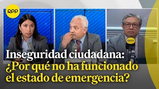 Inseguridad en el Perú ¿Son suficientes los estados de emergencia para combatir la criminalidad [upl. by Iila652]