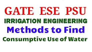 Methods to Find Consumptive Use of Water  lec10  Irrigation Engineering  WRE2 [upl. by Shalom]