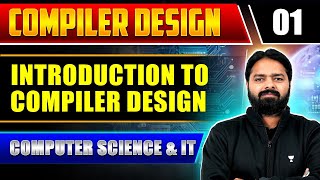 Compiler Design 01  Introduction To Compiler Design  Computer Science And IT [upl. by Sanders519]