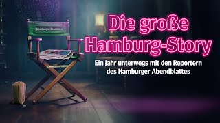 quotDie große Hamburg Storyquot Der Film über das Hamburger Abendblatt [upl. by Portie743]