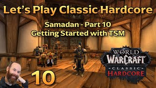 Getting Started with TSM  Ep 10  Lets Play WoW Classic Hardcore  Samadan [upl. by Grier]