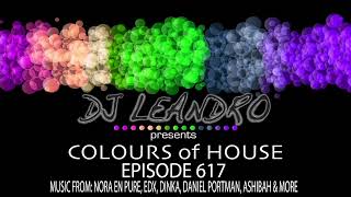 DJ Leandro presents Colours of House Podcast  Episode 617 MELODIC HOUSE amp TECHNO MIX [upl. by Ahsac926]