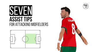 SEVEN tips to create more ASSISTS as an ATTACKING MIDFIELDER ⚽️  Analysis of Creative Midfielders 🙌 [upl. by Inram]