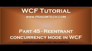 Part 45 Reentrant concurrency mode in WCF [upl. by Merl]