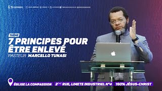 7 Principes pour être enlevé  Pasteur MARCELLO TUNASI [upl. by Cavan]