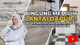 Jenis jenis MATERIAL Penutup LANTAI DAPUR  Belajar Arsitektur [upl. by Itsyrc29]