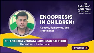 Encopresis in Children Discussed by Dr Anantha Venkata Consultant Pediatrician at Rainbow Hospitals [upl. by Town673]