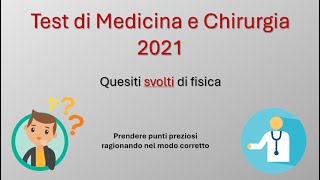 Test di medicina 2021 soluzione quesiti di fisica [upl. by Aecila]