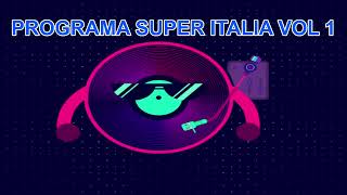 PROGRAMA SUPER ITALIA VOL 2 By Dj Myller [upl. by Tiga218]