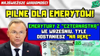 ⚡️PILNIE Emerytury z quotczternastkąquot we wrześniu Tyle dostaniesz quotna rękęquot Oficjalne wyliczenia ZUS [upl. by Wilda]