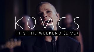 Kovacs  It’s The Weekend Live at Wisseloord [upl. by Ais478]