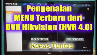 Pengenalan MENU DVR Baru Hikvision HVR 4 0 [upl. by Olin200]