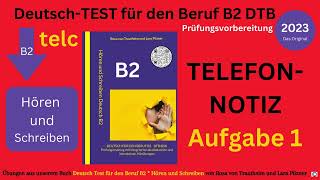 Hören und Schreiben Beruf B2  Deutsch TEST für den Beruf B2 DTB Übe die Telefonnotiz schreiben [upl. by Roswald]