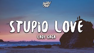 Lady Gaga  Stupid Love Lyrics [upl. by Seyer]