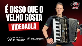 VIDEO AULA É DISSO QUE O VELHO GOSTA  GAUCHO DA FRONTEIRA  MÚSICA PARA INTERMEDIÁRIOS VB ACORDEON [upl. by Sidky]