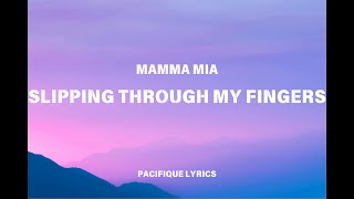 Slipping Through My Fingers  Mamma Mia Lyrics [upl. by Ahsauqal]