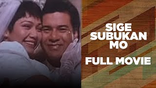 SIGE SUBUKAN MO Maricel Soriano Ace Vergel amp Eddie Gutierrez  Full Movie [upl. by Eteragram]