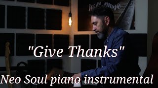 Give Thanks   hymn Neo Soul piano instrumental reharmonisation [upl. by Lledyr]