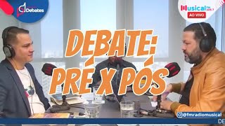 DEBATE PRÉ X PÓS PEGOU FOGO🔥 [upl. by Eduj]