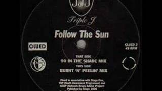 Triple J  Follow The Sun [upl. by Chilcote]