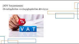 ƏDV bəyannaməsinin tərtibi [upl. by Canfield556]