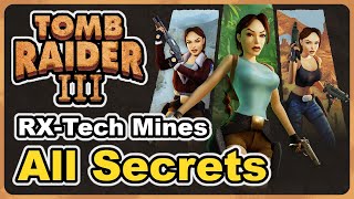 RXTech Mines  All Secrets  Tomb Raider 3 Remastered [upl. by Luedtke]