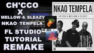 HOW TO MAKE CHCCO x Mellow amp Sleazy  Nkao Tempela FL Studio Tutorial Remake  FREE FLP [upl. by Niwdla]