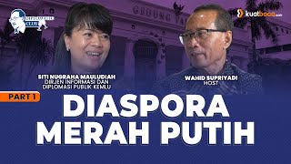 Dirjen Informasi amp Diplomasi Publik Mencari Diaspora Merah Putih  Diplomatic Club 13 PART I [upl. by Annawit]