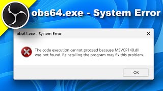 How to Fix obs64exe  System Error on Windows 11 [upl. by Masuh]