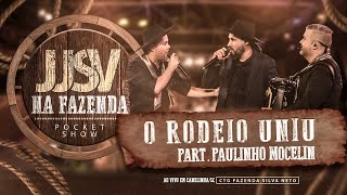 JJSV  O Rodeio Uniu part Paulinho Mocelin PaulinhoMocelin [upl. by Nadler72]