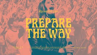 Prepare the Way  Bethel Music Bethany Wohrle Dante Bowe [upl. by Currey]