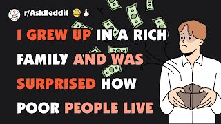 Rich people what did you not believe about poor people until you found out it was true [upl. by Demaria]