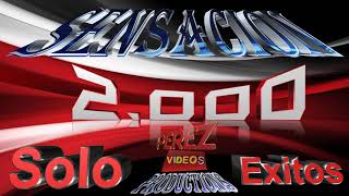 Sensacion 2000 Solo Exitos [upl. by Algie997]