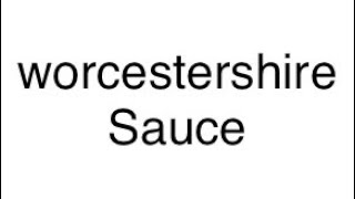 how To pronounce worcestershire Sauce [upl. by Haikezeh202]