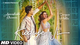 Kudiye Ni Video Song  Feat Aparshakti Khurana amp Sargun Mehta  Neeti Mohan  New Song 2019 [upl. by Niffirg747]