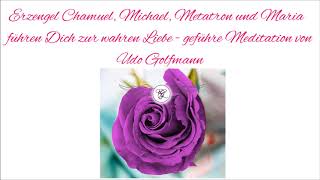 Liebe Partnerschaft geführte Meditation Erzengel Michael Chamuel Metatron u Maria [upl. by Reinke955]