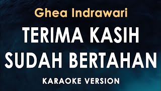 Terima Kasih Sudah Bertahan  Ghea Indrawari Karaoke [upl. by Rahr898]