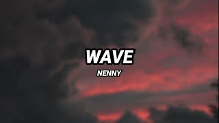 NENNY  WAVE Letra [upl. by Yltsew59]